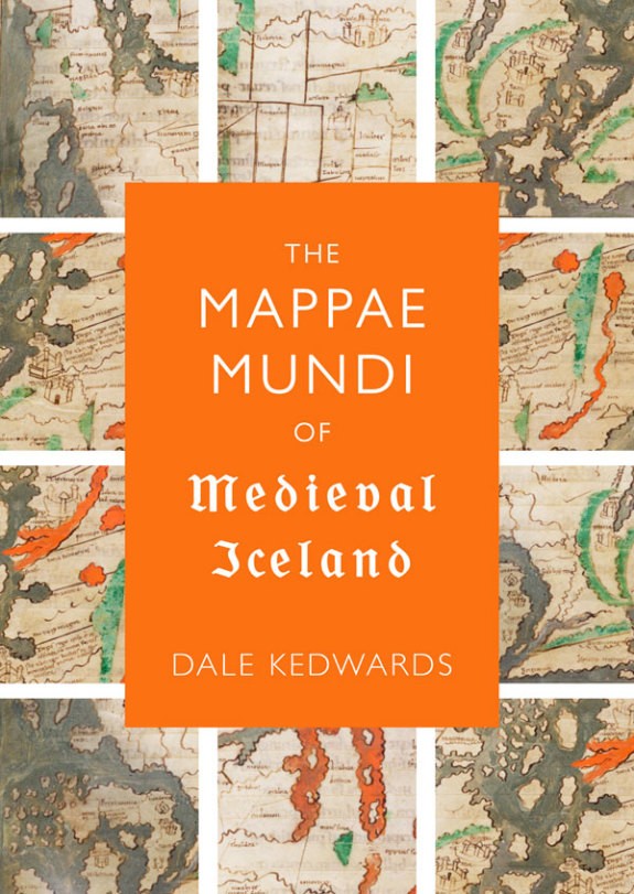 Book cover with the title "THE MAPPAE MUNDI OF Medieval Iceland" by "DALE KEDWARDS" on an orange panel over a medieval map background.