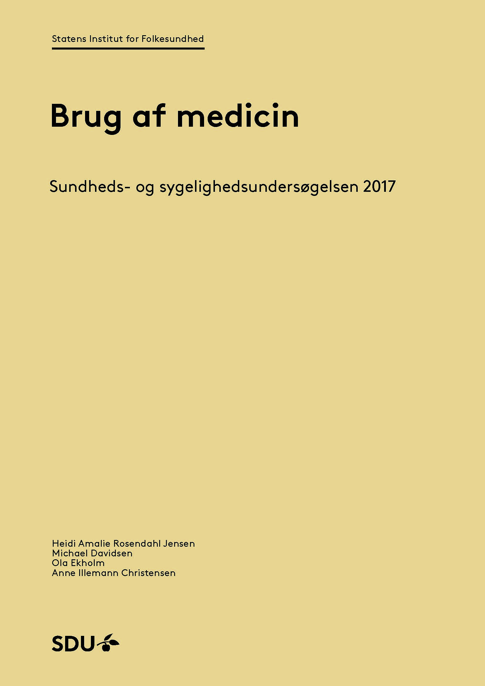 Forside med teksten "Statens Institut for Folkesundhed", titlen "Brug af medicin", undertitlen "Sundheds- og sygelighedsundersøgelsen 2017", forfatternavne nederst og "SDU"-logo.